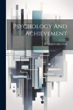 Psychology And Achievement - Hilton, Warren