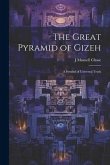 The Great Pyramid of Gizeh; a Symbol of Universal Truth