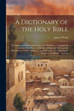 A Dictionary of the Holy Bible - Wood, James