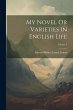 My Novel Or Varieties in English Life;... - Bild 1