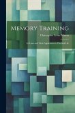 Memory Training: Its Laws and Their Application to Practical Life