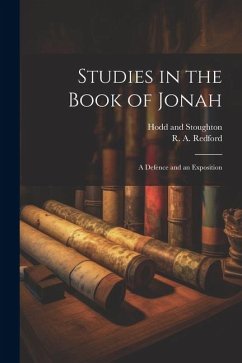 Studies in the Book of Jonah: A Defence and an Exposition - Redford, R. A.