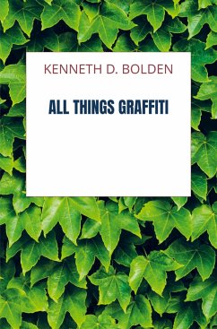 All Things Graffiti - Kenneth D. Bolden