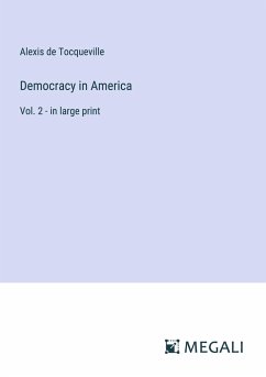 Democracy in America - Tocqueville, Alexis De