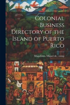 Colonial Business Directory of the Island of Puerto Rico