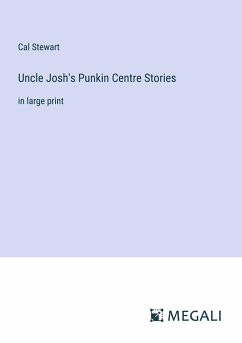 Uncle Josh's Punkin Centre Stories - Stewart, Cal