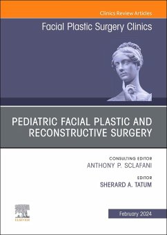 Pediatric Facial Plastic and Reconstructive Surgery, an Issue of Facial Plastic Surgery Clinics of North America