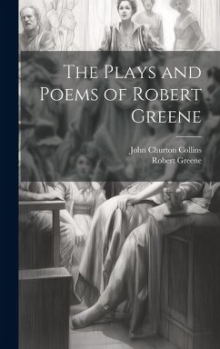 The Plays and Poems of Robert Greene - Collins, John Churton; Greene, Robert