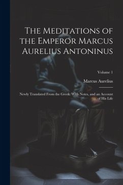The Meditations of the Emperor Marcus Aurelius Antoninus - Aurelius, Marcus