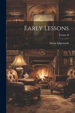 Early Lessons; Volume II - Edgeworth, Maria