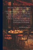 Recueil De Toutes Les Pieces Qui Ont Été Publiées a L'occasion Du Discours De M.J.J. Rousseau Sur Cette Question Proposée Par L'académie De Dijon Pour