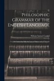 Philosophic Grammar of the English Language: In Connection With the Laws of Matter and of Thought