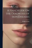A Handbook on the Diagnosis of Skin Diseases