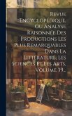 Revue Encyclopédique, Ou Analyse Raisonnée Des Productions Les Plus Remarquables Dans La Littérature, Les Sciences Et Les Arts, Volume 39...