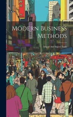 Modern Business Methods: Import And Export Trade - Anonymous