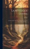 La Mystique Divine: Les Phe(nome(nes Mystiques. Vol.iii. Les Causes Des Phe(nome(nes Mystiques...