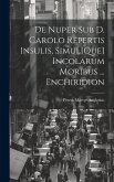 De Nuper Sub D. Carolo Repertis Insulis, Simul[Que] Incolarum Moribus ... Enchiridion