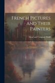 French Pictures And Their Painters