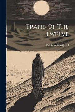 Traits Of The Twelve - Schell, Edwin Allison