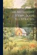 The Methodist Hymn-book Illustrated - Bild 1