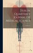 Dublin Quarterly Journal Of Medical... - Bild 1