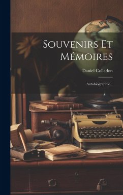 Cover Souvenirs Et Mémoires: Autobiographie...