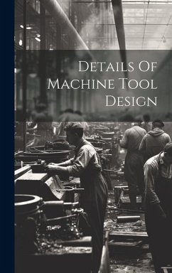 Details Of Machine Tool Design - Anonymous