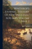 Winthrop's Journal, &quote;history Of New England,&quote; 1630-1649, Volume 7, Issue 2