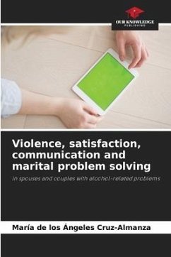 Violence, satisfaction, communication and marital problem solving - Cruz-Almanza, María de los Ángeles