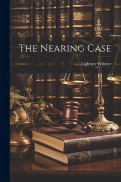 The Nearing Case - Witmer, Lightner