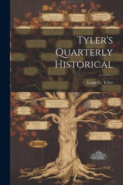 Tyler's Quarterly Historical - Tyler, Lyon G.