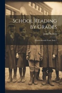 School Reading by Grades: Fourth-Seventh Years, Issue 7 - Baldwin, James