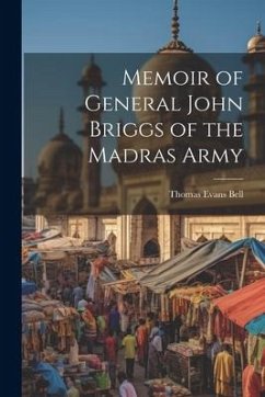 Memoir of General John Briggs of the Madras Army - Bell, Thomas Evans