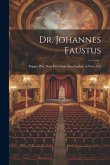Dr. Johannes Faustus: Puppet Play; Now First Done Into English, in Four Acts