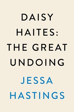 Daisy Haites: The Great Undoing - Hastings, Jessa
