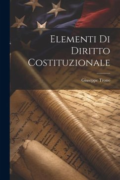 Elementi Di Diritto Costituzionale - Trono, Giuseppe