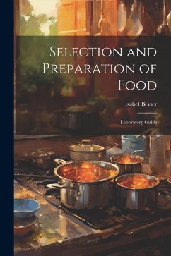 Selection and Preparation of Food: Laboratory Guide - Bevier, Isabel