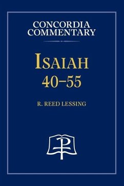 Isaiah 40-55 - Concordia Commentary - Lessing, R Reed