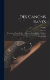Des Canons Rayés: Recherches Nouvelles Sur Les Canons Rayés Et Sur L'artillerie En Général. Théorie Sur Les Canons Rayés. Système Wahren
