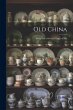 Old China: Being One of the Last Essays... - Bild 1
