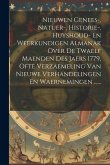 Nieuwen Genees-, Natuer-, Historie-, Huyshoud- En Weerkundigen Almanak Over De Twaelf Maenden Des Jaers 1779, Ofte Verzaemeling Van Nieuwe Verhandelin