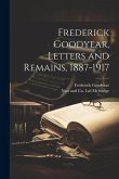 Frederick Goodyear, Letters and Remains, 1887-1917