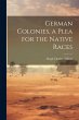 German Colonies, a Plea for the Native... - Bild 1