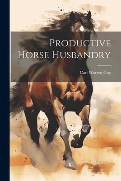 Productive Horse Husbandry - Gay, Carl Warren