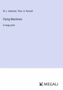 Flying Machines - Jackman, W. J.; Russell, Thos. H.