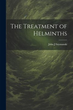 The Treatment of Helminths - Szymanski, John J.