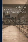 Cortina Practical Manual Of Conversation: English For Hebrews, Consisting Of A Series Of Lessons Containing The Most Useful Vocabularies And Dialogues