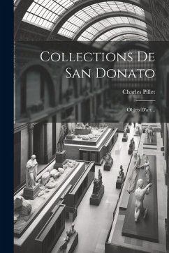 Collections De San Donato: Objets D'art... - Pillet, Charles