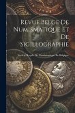 Revue Belge De Numismatique Et De Sigillographie