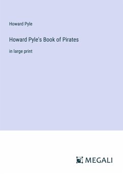 Howard Pyle's Book of Pirates - Pyle, Howard